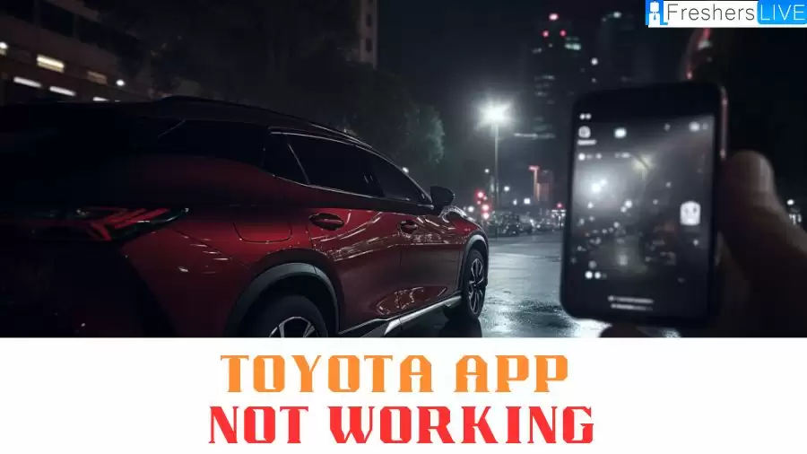 Toyota App Not Working, How to Fix Toyota App Not Working? CONEFF EDU