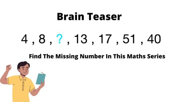 Brain Teaser: 4, 8, ?, 13, 17, 51, 40 Find The Missing Number In This Maths Series