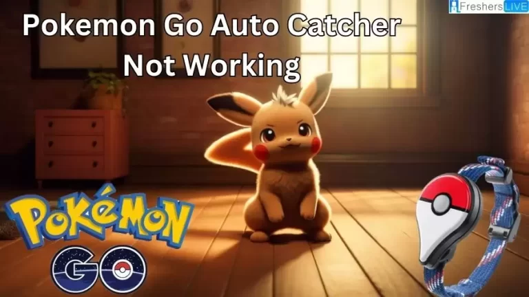 Pokemon Go Auto Catcher Not Working: Why is My Pokémon Go Auto Catcher Not Working?